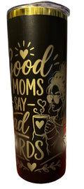 Good Moms Say Bad Words
